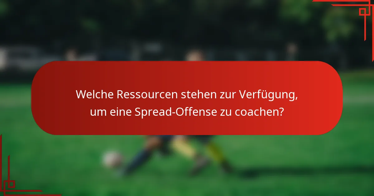 Welche Ressourcen stehen zur Verfügung, um eine Spread-Offense zu coachen?