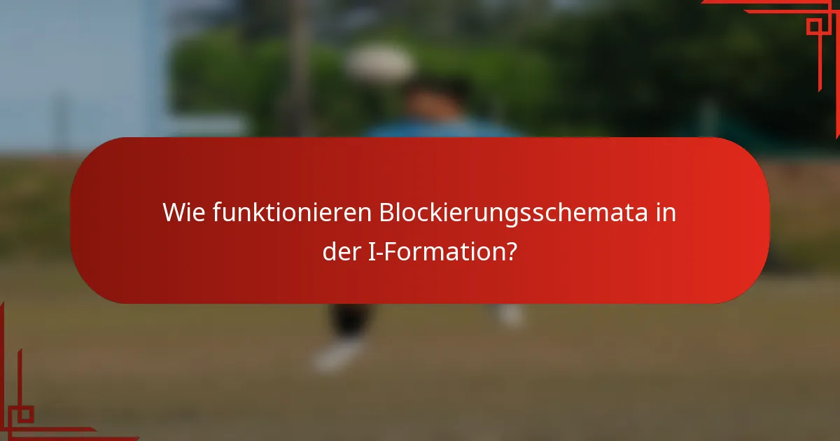 Wie funktionieren Blockierungsschemata in der I-Formation?